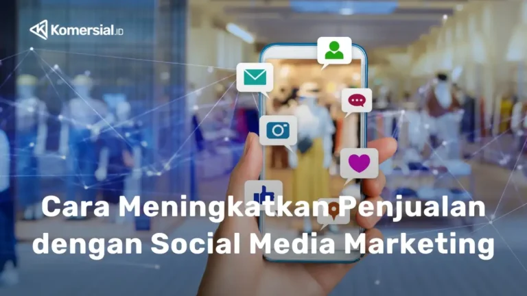 Cara Meningkatkan Penjualan dengan Social Media Marketing
