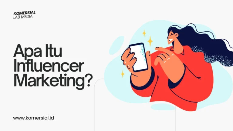 Apa Itu Influencer Marketing